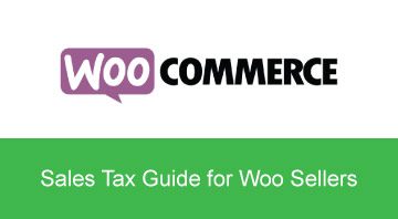 Sales Tax Guide for WooCommmerce Sellers